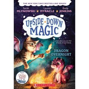 Dragon Overnight (Upside-Down Magic #4): Volume 4 -- Sarah Mlynowski